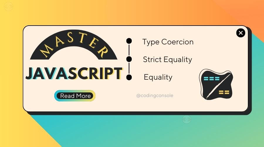 Type Coercion in JavaScript - Understanding Equality (==) vs Strict Equality (===) - By Codingconsole